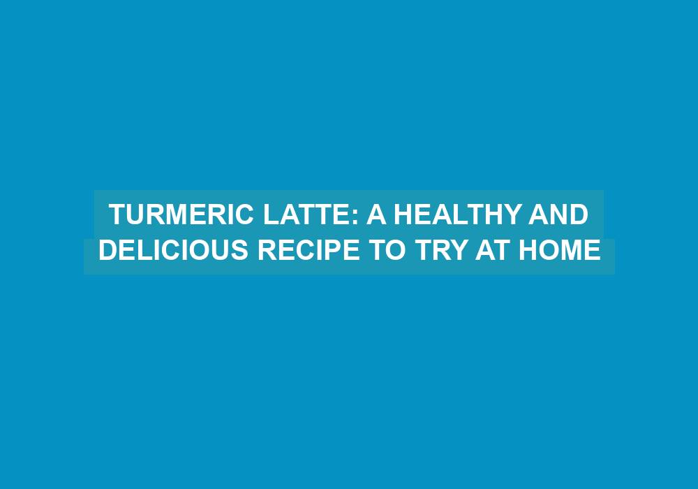 Turmeric Latte
