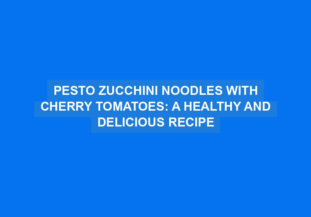 Pesto Courgette Noodles with Cherry Tomatoes